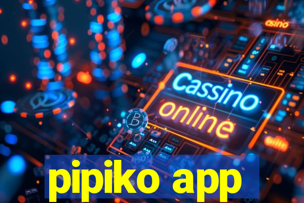 pipiko app